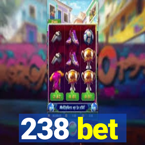 238 bet